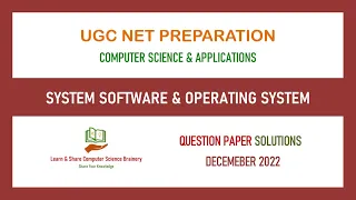 Dec 2022 - Unit 5 - System Software and Operating System - UGC NET Computer Science Solutions