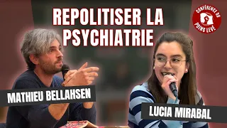 REPOLITISER LA PSYCHIATRIE - Une conférence du Poing Levé avec Mathieu Bellahsen