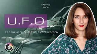 UFO - la série ancêtre de Battlestar Galactica