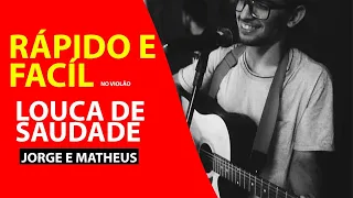 Como tocar LOUCA DE SAUDADE no violão - Jorge e Mateus (Aula de Violão)