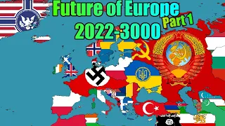 Future of Europe : 2022-3000 (Part 1)