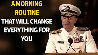 10 Minutes to Start Your Day Right! - Motivational Speech By Admiral William H. McRaven