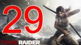 Tomb Raider - walkthrough part 29 let's play gameplay PS3 XBOX 2013 Reboot "Tomb Raider walkthrough"