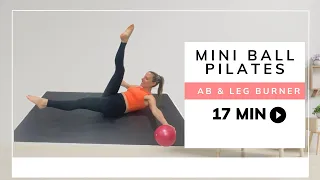 Sculpt Your Abs & Legs with MINI BALL PILATES  |17-Minutes|