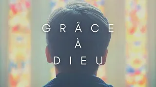 The Beauty Of By The Grace Of God (Grâce à Dieu)