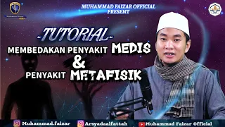 TUTORIAL MEMBEDAKAN PENYAKIT MEDIS DAN PENYAKIT METAFISIK