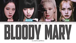 How Would BLACKPINK Sing ‘Bloody Mary’ by Lady Gaga (Color Coded Lyrics)