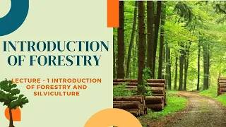 FORESTRY | Lec -1 INTRODUCTION TO Forestry | Go Agro