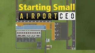 Ep. 1 - Starting Small | Airport CEO