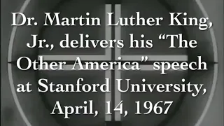 “The Other America” - Dr. Martin Luther King’s speech at Stanford University, April 14, 1967