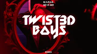 DJ S.P.U.D. - Set It Off (Twist3d Boys Remix)