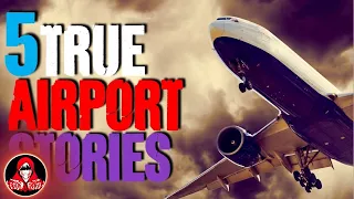 5 TRUE Airport HORROR Stories - Darkness Prevails