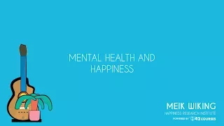 Mental Health and Happiness