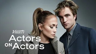 Robert Pattinson & Jennifer Lopez | Actors on Actors - Full Conversation