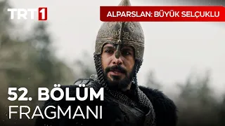 Alparslan: Büyük Selçuklu 52. Bölüm Fragmanı I @UyanisBuyukSelcukluTRT