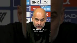 “You don’t like to touch balls? SO I LOVE IT!” | Pep Guardiola😳 #shorts