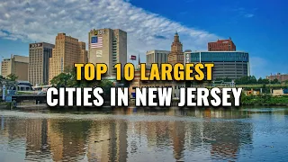 Top 10 Largest Cities in New Jersey 2023
