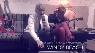 WINDY BEACH  •  Frank Ocean - Thinkin bout you (cover/rehearsal)