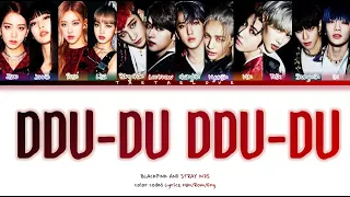 BLACKPINK FT STRAY KIDS- DDU-DU DDU-DU (Color Coded Lyrics) Mashup by chrispy_mashups