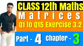 Q1 to Q 15 Exercise 3.2 Class 12 Maths chapter 3 matrices Ncert Solutions in Hindi | Part -4