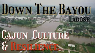 LAROSE - Down the Bayou History on Louisiana’s CAJUN BAYOU