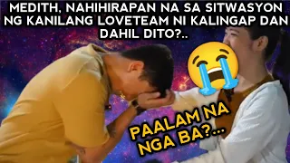 Nakakalungkot naman na Balita sa DANDITH LOVETEAM!😥 Hala MEDITH nahihirapan na? Damay pati PAMILYA!