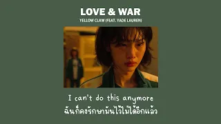 Love & War - Yellow Claw (G-Funk Remix Feat.Yade Lauren) [แปลไทย]