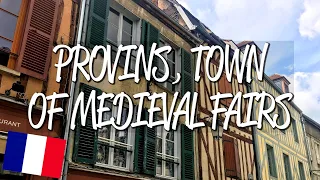 Provins, Town of Medieval Fairs - UNESCO World Heritage Site