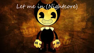 Let Me In (NateWantsToBattle) Nightcore