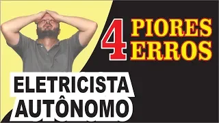 Os 4 Piores Erros do Eletricista Autônomo!