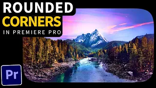 How to Add Rounded Corners to Video In Adobe Premiere Pro
