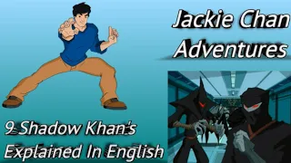 9 Shadow Khan's In Jackie Chan Adventures... Explained In English...