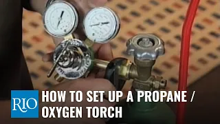 How To Set Up a Propane / Oxygen Torch