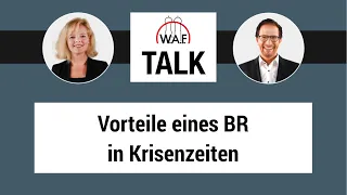 W.A.F. Talk: Wie wichtig sind Betriebsräte während Krisenzeiten und welche Vorteile gibt es?