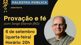 [06.09.2023] Palestra Provação e Fé, com Jorge Elarrat