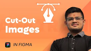 Cut Out Images in Figma | Pen Tool | Figma Tutorial in Hindi