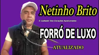 NA PEGADA DO FORRÓ DE LUXO AO VIVO/ NETINHO BRITO ATUALIZADO JUNHO 2023