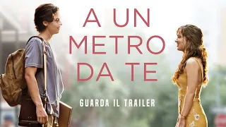 A UN METRO DA TE - Trailer Ufficiale - dal 21 marzo al cinema