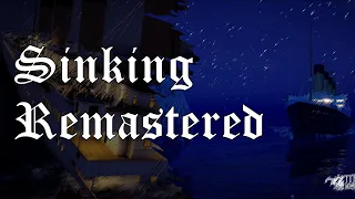 Titanic Honor and Glory sinking remastered