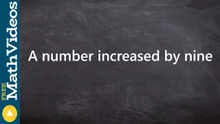 Algebraic phrases to expressions using increased by a number increased by 9