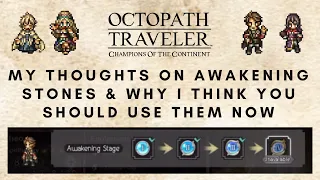 Octopath Traveler CotC - Awakening Stones Overview & why I think you should use them now