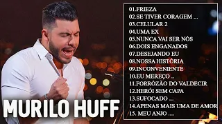 M.U.R.I.L.O HUFF 🎵 Top Sertanejo 2022 🎵 As Melhores Músicas de M.U.R.I.L.O HUFF ❤