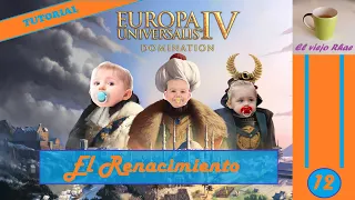 EUIV - Tutorial completo: Capítulo #12 El Renacimiento