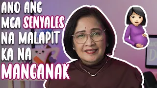 MGA SENYALES NA MALAPIT KA NA MANGANAK: Paano malalaman? Signs of Labor with Doc Leila (Philippines)