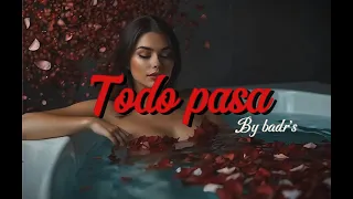 todo pasa (everything passes) - by badr's (Official lyrics video)