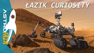 Łazik Curiosity,  Zdobywca Marsa - AstroFaza