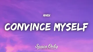 Andi - Convince Myself (Lyrics)