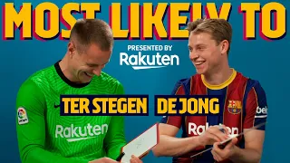 MOST LIKELY TO | Ter Stegen & Frenkie De Jong
