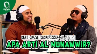 HABIB ALWI: ARTI AL MUNAWWIR YANG SESUNGGUHNYA | HABAB PODCAST EP.64