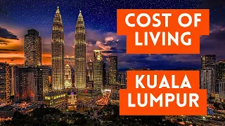 Kuala Lumpur Cost of Living 2023 (Malaysia's Capital)